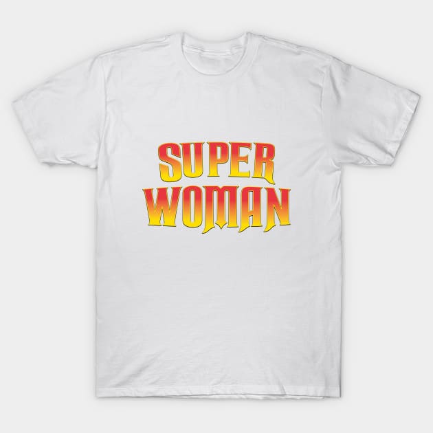 Super Woman T-Shirt by nickemporium1